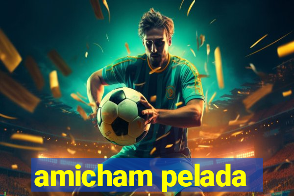 amicham pelada